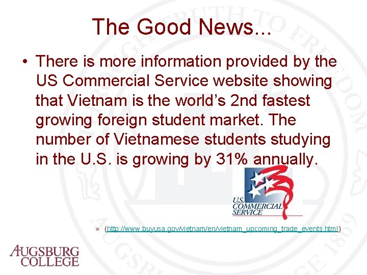 The Good News. . . • There is more information provided by the US