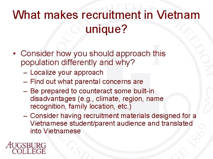 What makes recruitment in Vietnam unique? • Consider how you should approach this population