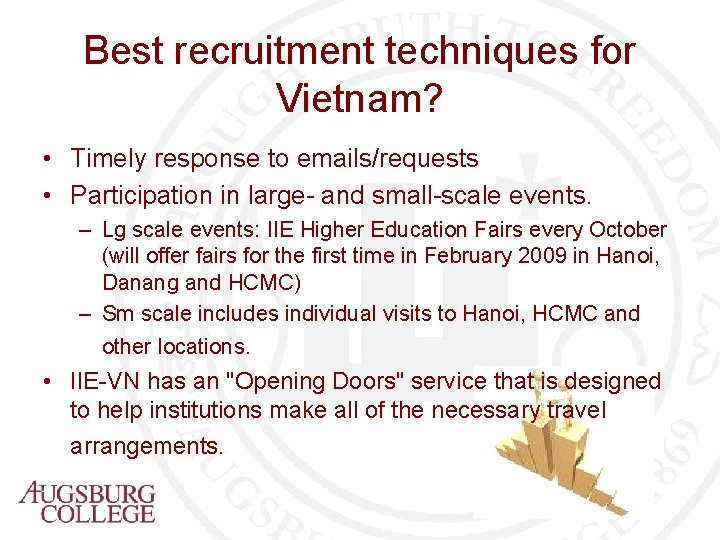 Best recruitment techniques for Vietnam? • Timely response to emails/requests • Participation in large-