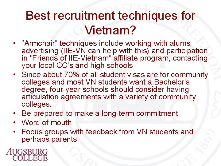 Best recruitment techniques for Vietnam? • “Armchair" techniques include working with alums, advertising (IIE-VN