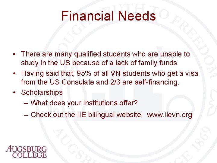 Financial Needs • There are many qualified students who are unable to study in