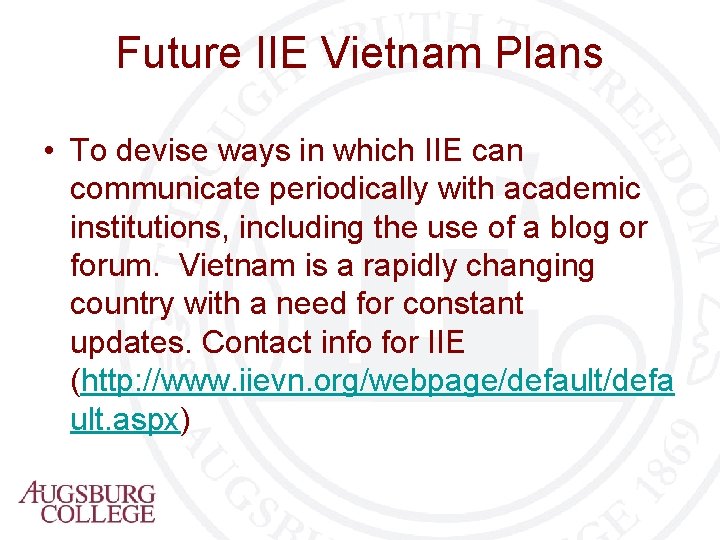 Future IIE Vietnam Plans • To devise ways in which IIE can communicate periodically