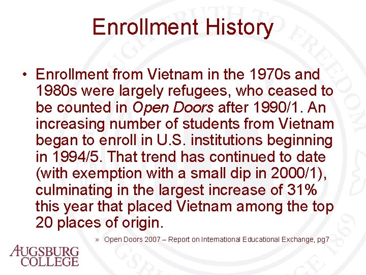 Enrollment History • Enrollment from Vietnam in the 1970 s and 1980 s were