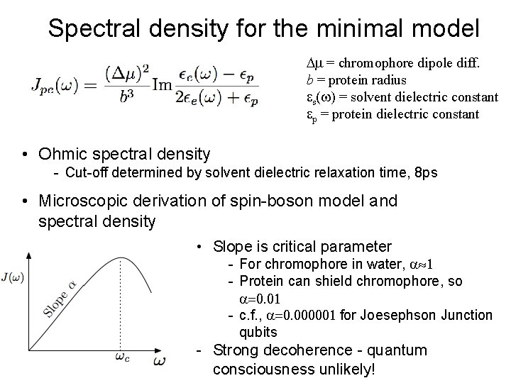 Spectral density for the minimal model = chromophore dipole diff. b = protein radius