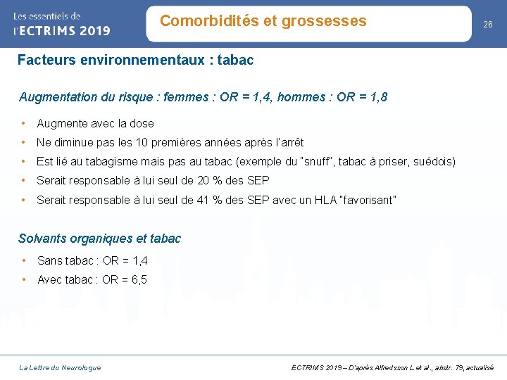 Comorbidités et grossesses 26 Facteurs environnementaux : tabac Augmentation du risque : femmes :