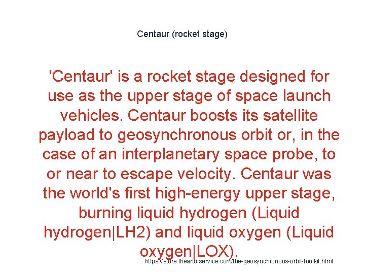 Centaur (rocket stage) 'Centaur' is a rocket stage designed for use as the upper