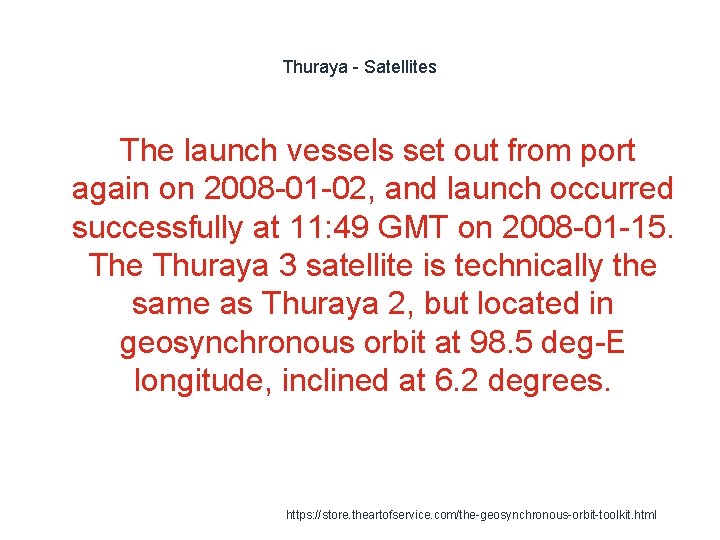 Thuraya - Satellites The launch vessels set out from port again on 2008 -01