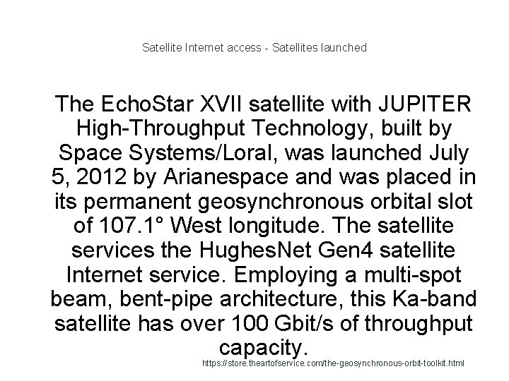 Satellite Internet access - Satellites launched 1 The Echo. Star XVII satellite with JUPITER
