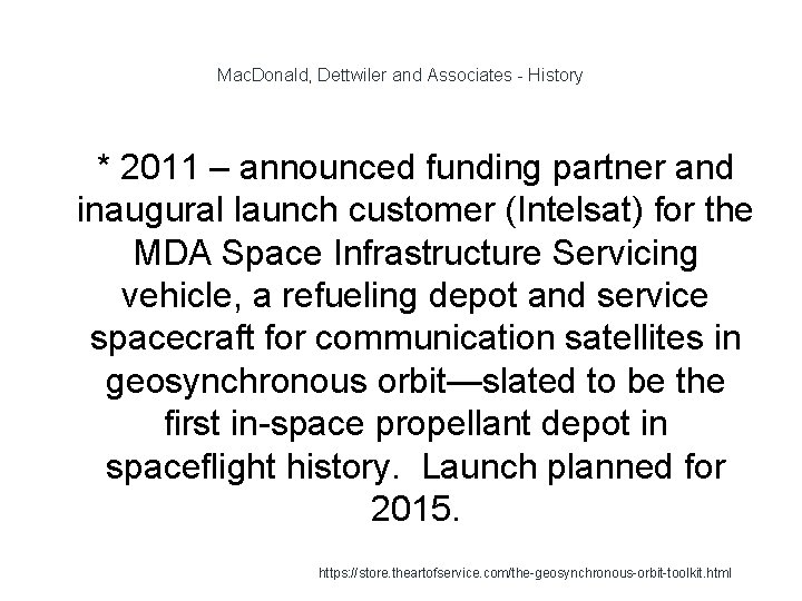 Mac. Donald, Dettwiler and Associates - History 1 * 2011 – announced funding partner