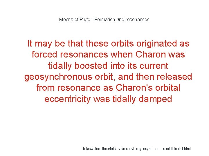 Moons of Pluto - Formation and resonances 1 It may be that these orbits