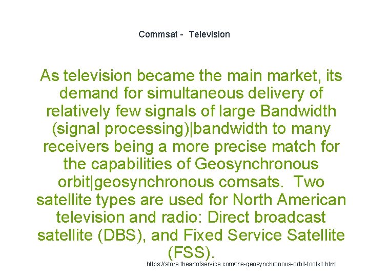 Commsat - Television 1 As television became the main market, its demand for simultaneous