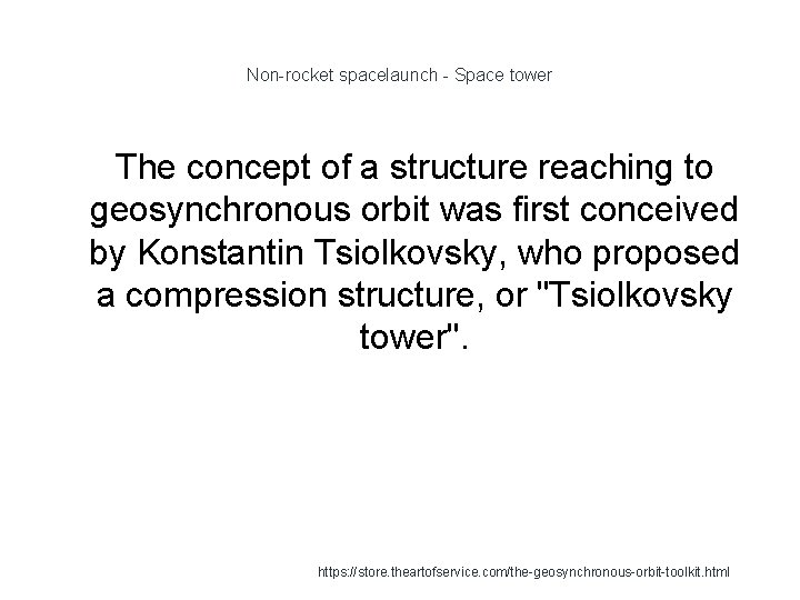 Non-rocket spacelaunch - Space tower The concept of a structure reaching to geosynchronous orbit