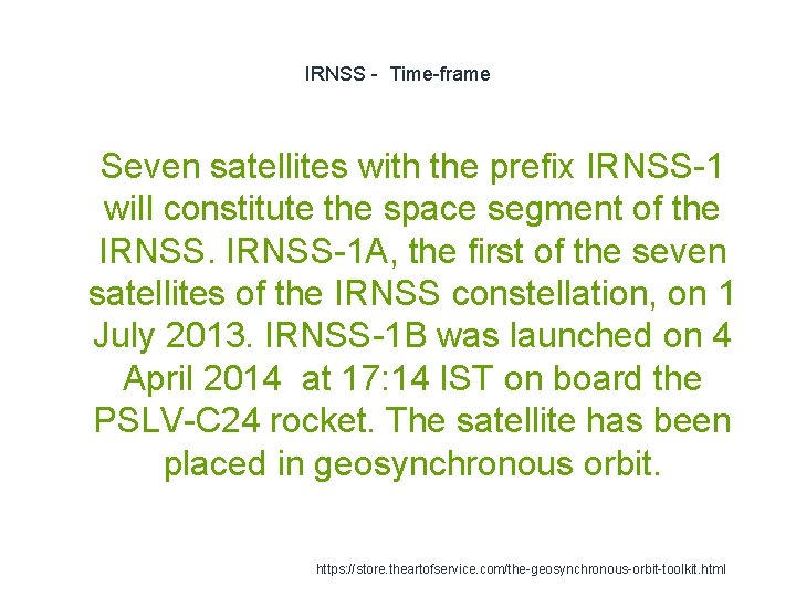 IRNSS - Time-frame 1 Seven satellites with the prefix IRNSS-1 will constitute the space