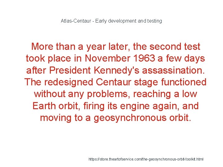 Atlas-Centaur - Early development and testing 1 More than a year later, the second