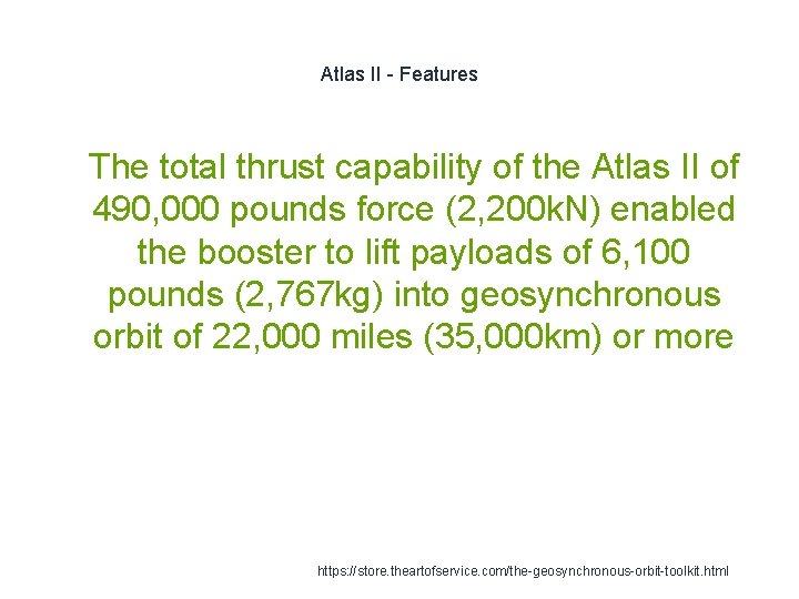 Atlas II - Features 1 The total thrust capability of the Atlas II of