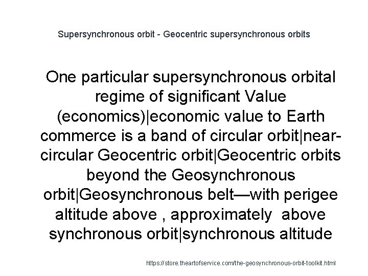 Supersynchronous orbit - Geocentric supersynchronous orbits 1 One particular supersynchronous orbital regime of significant