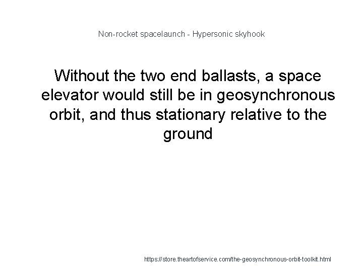 Non-rocket spacelaunch - Hypersonic skyhook Without the two end ballasts, a space elevator would