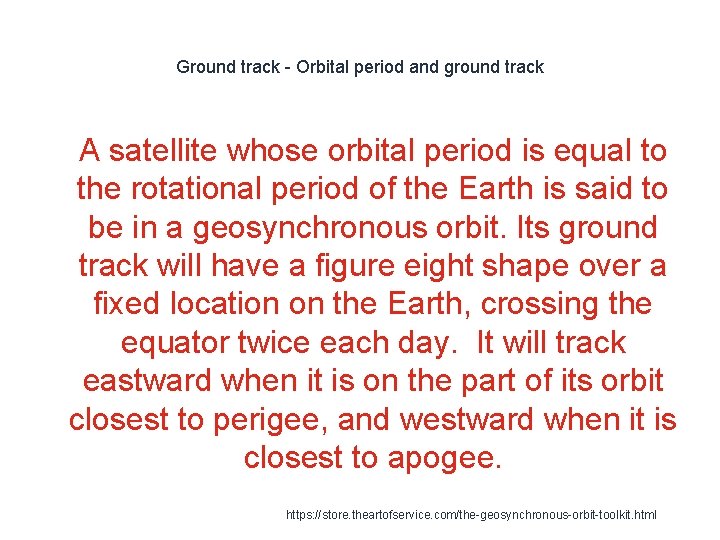 Ground track - Orbital period and ground track 1 A satellite whose orbital period