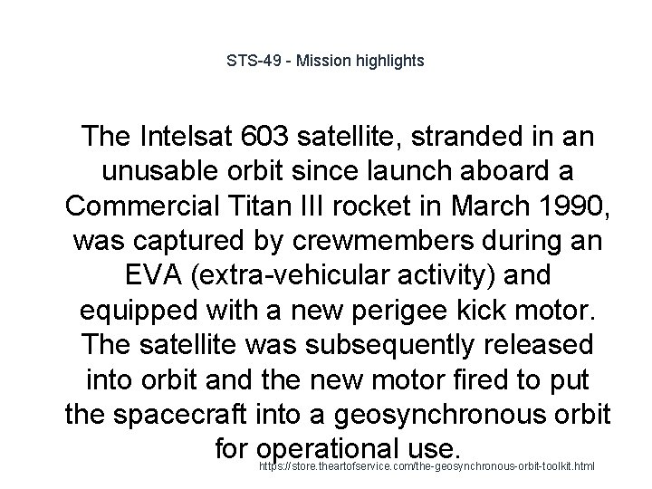 STS-49 - Mission highlights 1 The Intelsat 603 satellite, stranded in an unusable orbit