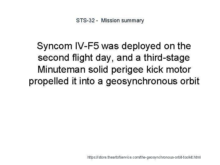 STS-32 - Mission summary Syncom IV-F 5 was deployed on the second flight day,