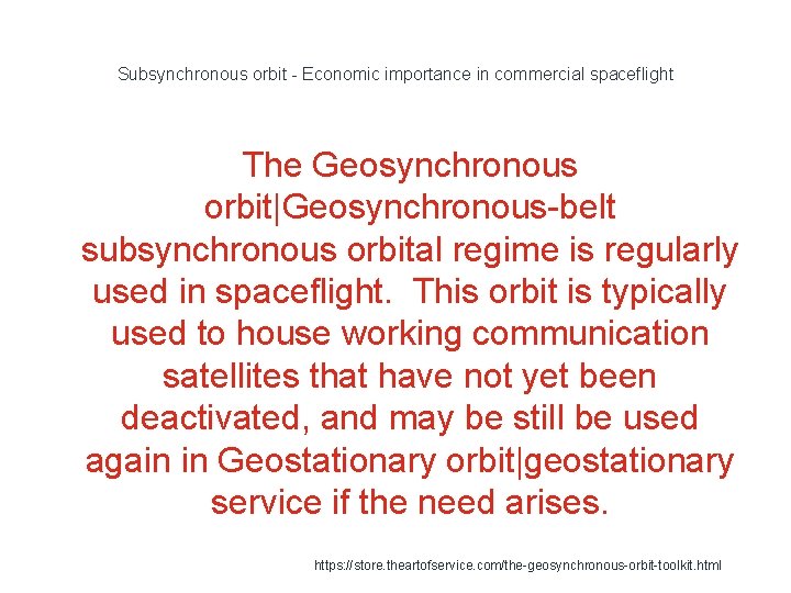 Subsynchronous orbit - Economic importance in commercial spaceflight The Geosynchronous orbit|Geosynchronous-belt subsynchronous orbital regime