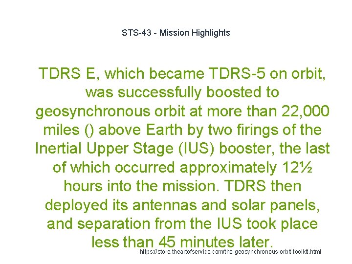 STS-43 - Mission Highlights 1 TDRS E, which became TDRS-5 on orbit, was successfully
