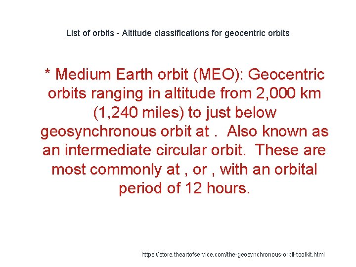 List of orbits - Altitude classifications for geocentric orbits 1 * Medium Earth orbit