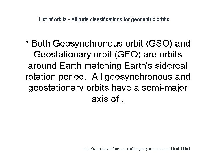 List of orbits - Altitude classifications for geocentric orbits 1 * Both Geosynchronous orbit