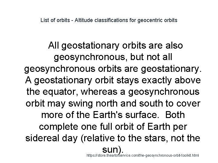List of orbits - Altitude classifications for geocentric orbits All geostationary orbits are also