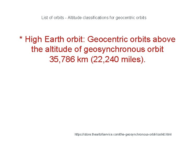 List of orbits - Altitude classifications for geocentric orbits 1 * High Earth orbit: