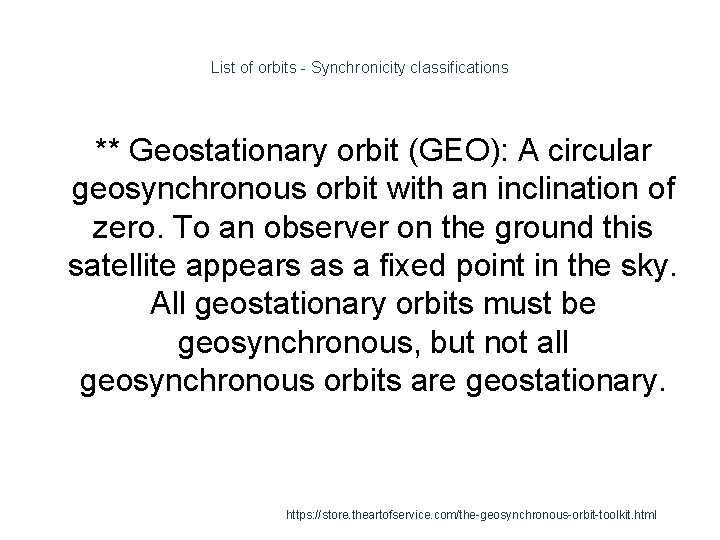 List of orbits - Synchronicity classifications ** Geostationary orbit (GEO): A circular geosynchronous orbit