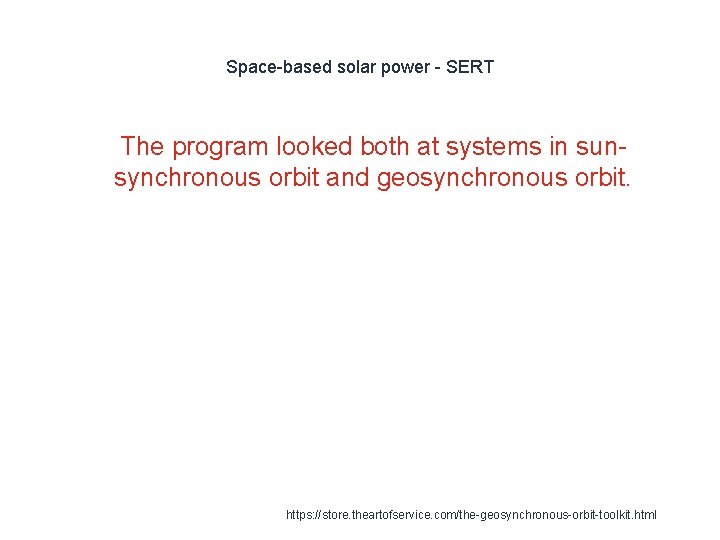 Space-based solar power - SERT 1 The program looked both at systems in sunsynchronous