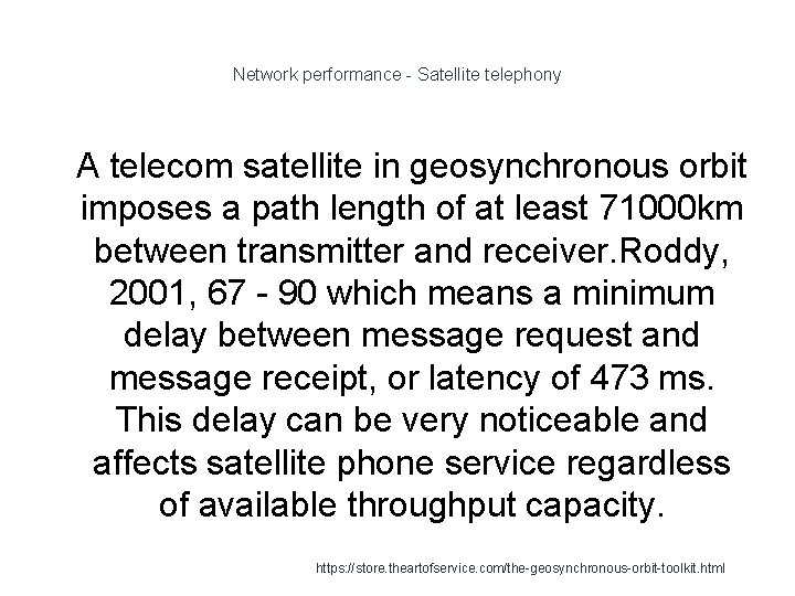 Network performance - Satellite telephony 1 A telecom satellite in geosynchronous orbit imposes a