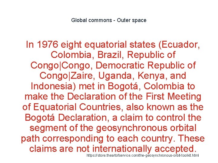 Global commons - Outer space 1 In 1976 eight equatorial states (Ecuador, Colombia, Brazil,