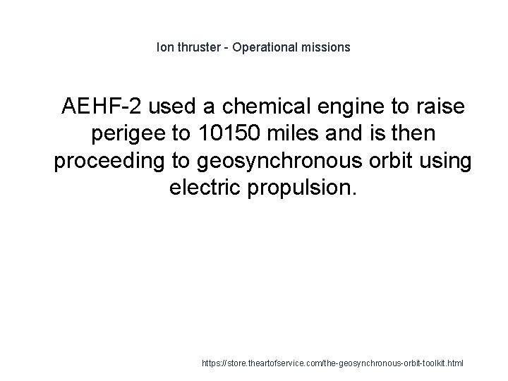 Ion thruster - Operational missions 1 AEHF-2 used a chemical engine to raise perigee