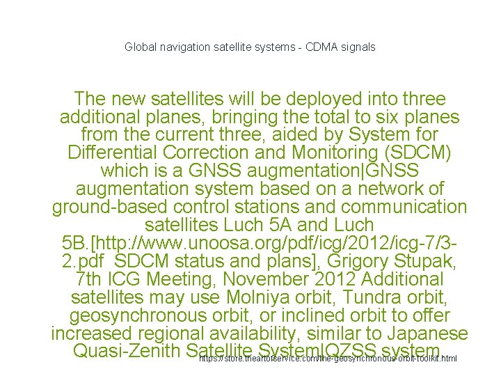 Global navigation satellite systems - CDMA signals The new satellites will be deployed into