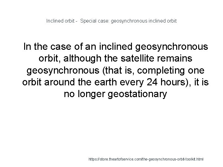 Inclined orbit - Special case: geosynchronous inclined orbit 1 In the case of an
