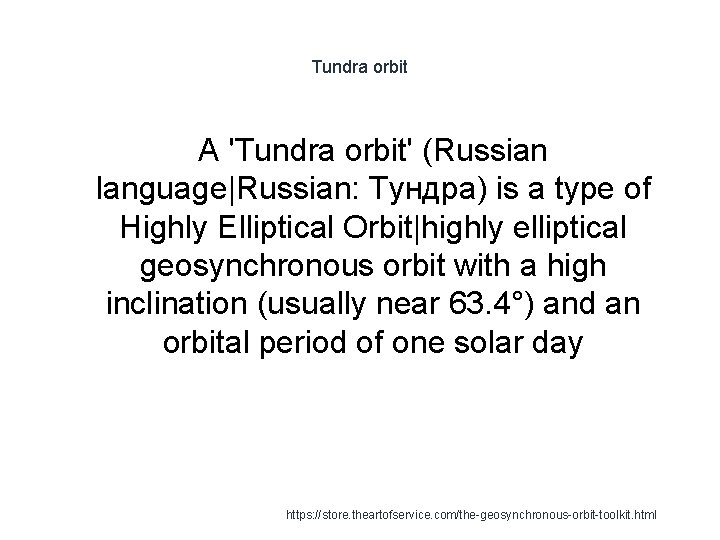 Tundra orbit A 'Tundra orbit' (Russian language|Russian: Тундра) is a type of Highly Elliptical