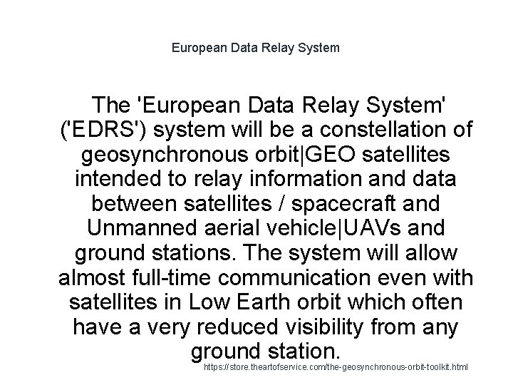 European Data Relay System The 'European Data Relay System' ('EDRS') system will be a