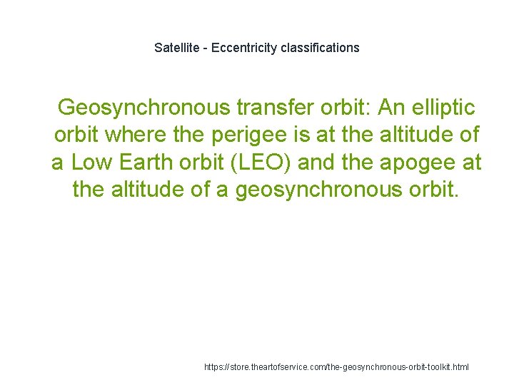 Satellite - Eccentricity classifications 1 Geosynchronous transfer orbit: An elliptic orbit where the perigee