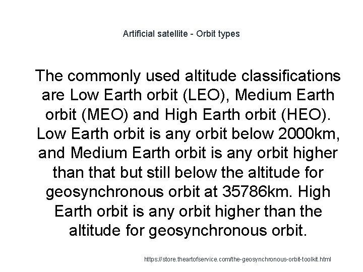 Artificial satellite - Orbit types 1 The commonly used altitude classifications are Low Earth