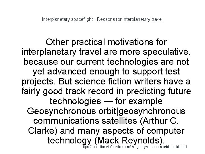 Interplanetary spaceflight - Reasons for interplanetary travel Other practical motivations for interplanetary travel are