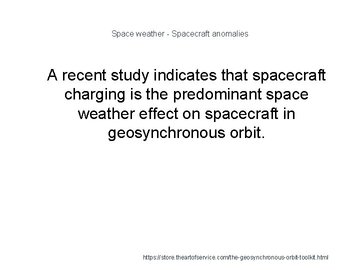Space weather - Spacecraft anomalies 1 A recent study indicates that spacecraft charging is