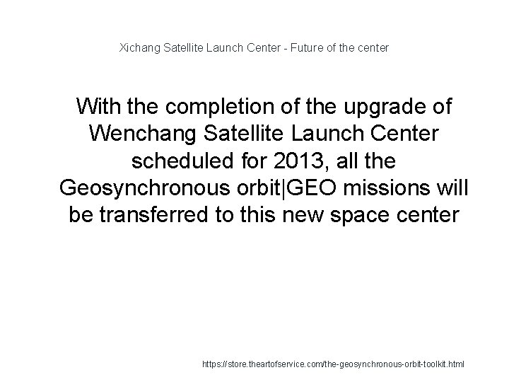 Xichang Satellite Launch Center - Future of the center With the completion of the