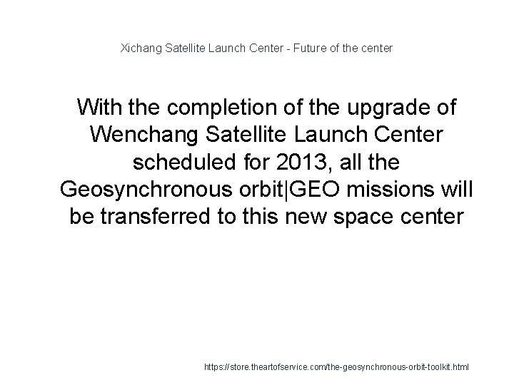 Xichang Satellite Launch Center - Future of the center With the completion of the