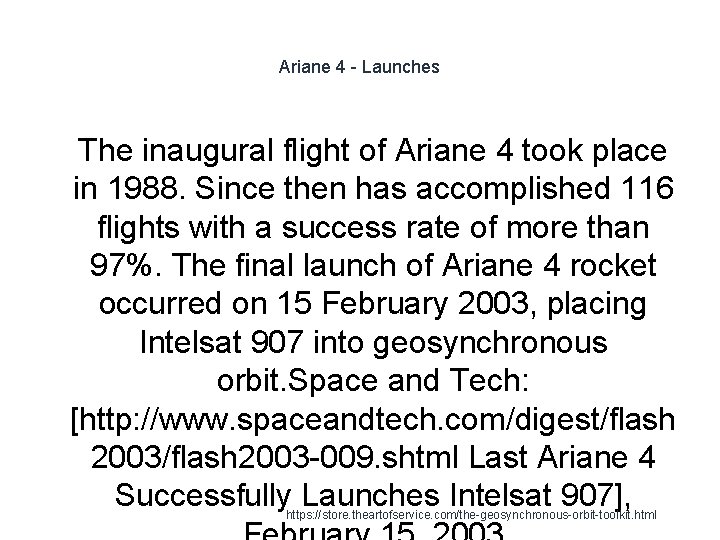 Ariane 4 - Launches 1 The inaugural flight of Ariane 4 took place in