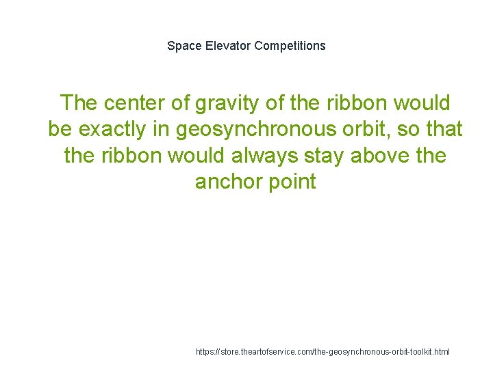 Space Elevator Competitions 1 The center of gravity of the ribbon would be exactly