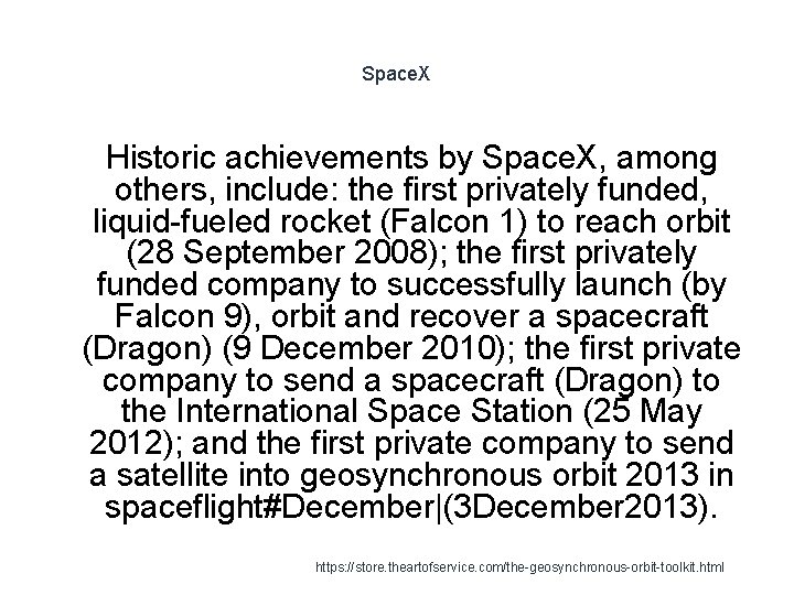 Space. X 1 Historic achievements by Space. X, among others, include: the first privately