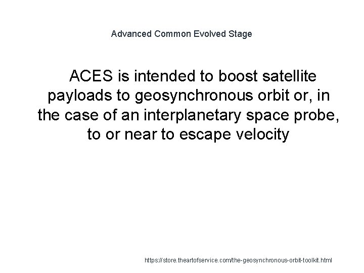 Advanced Common Evolved Stage ACES is intended to boost satellite payloads to geosynchronous orbit