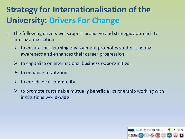 Strategy for Internationalisation of the University: Drivers For Change o The following drivers will